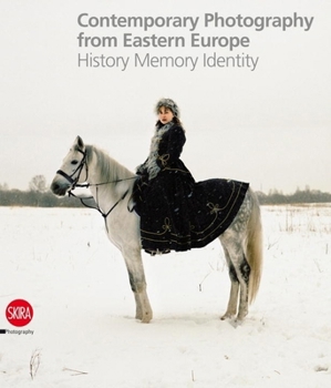 Hardcover Contemporary Photography from Eastern Europe: History Memory Identity Book