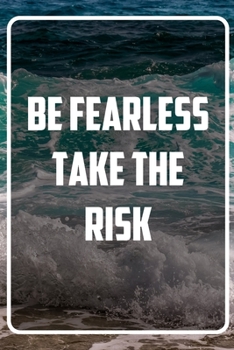 Be Fearless. Take the Risk: Terminplaner und Organizer mit Motivations-Spruch | Geschenk für Unternehmer, Entrepreneure, Selbstständige, ... Taschenkalender, Wochenplaner, Jahresplaner