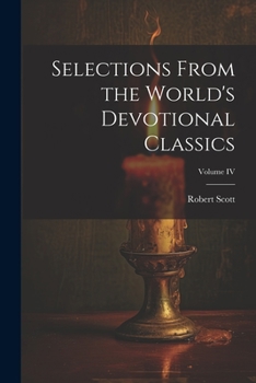 Paperback Selections From the World's Devotional Classics; Volume IV Book