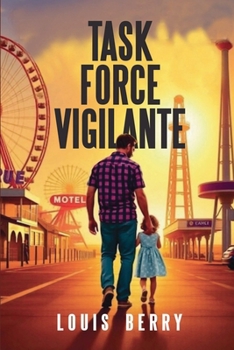 Paperback Task Force Vigilante: A father's Revenge Intensified Book