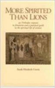 Paperback More Spirited Than Lions: Orthodox Response to Feminism and a Practical Guide to the Spiritual Life of Women Book