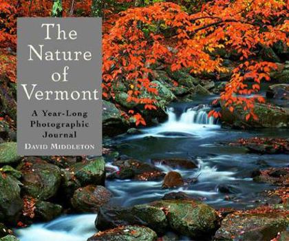 Hardcover The Nature of Vermont: A Year-Long Photographic Journal Book