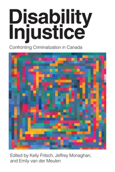 Paperback Disability Injustice: Confronting Criminalization in Canada Book