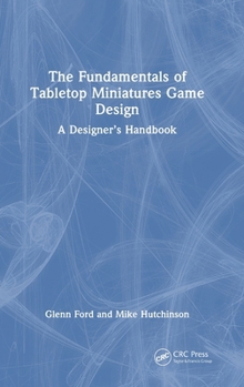 Hardcover The Fundamentals of Tabletop Miniatures Game Design: A Designer's Handbook Book