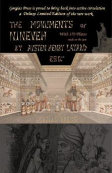 Hardcover The Monuments of Nineveh: With 170 Plates Made on the Spot Book