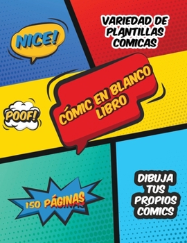 Cómic en blanco Libro: Cuaderno de diario de cómic:150 Páginas - Plantillas de cómics en blanco para adultos, adolescentes y niños: Cómic en blanco Libro Spanish Edition