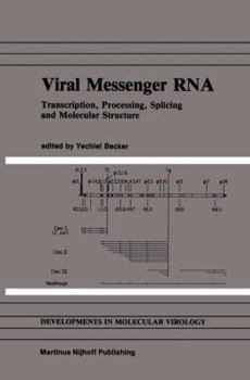 Hardcover Viral Messenger RNA: Transcription, Processing, Splicing and Molecular Structure Book