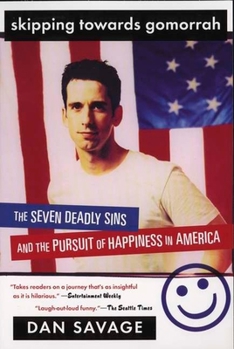 Paperback Skipping Towards Gomorrah: The Seven Deadly Sins and the Pursuit of Happiness in America Book