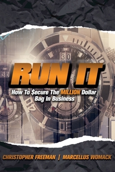 Paperback Run It: How To $ecure The MILLION Dollar Bag In Business Book