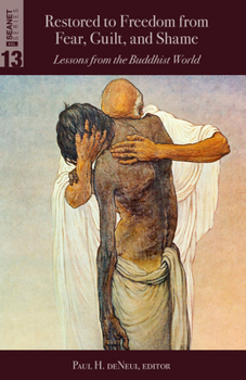 Paperback Restored to Freedom from Fear, Guilt, and Shame: Lessons from the Buddhist World Book