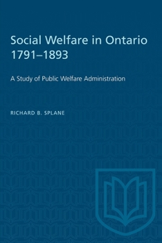 Paperback Social Welfare in Ontario 1791-1893: A Study of Public Welfare Administration Book