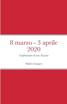 Paperback 8 marzo 2020 - 3 aprile 2020: Confinamento di una Nazione [Italian] Book