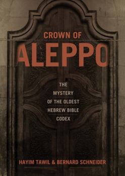 Hardcover Crown of Aleppo: The Mystery of the Oldest Hebrew Bible Codex Book
