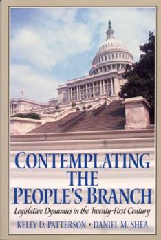 Paperback Contemplating the People's Branch: Legislative Dynamics in the Twenty First Century Book