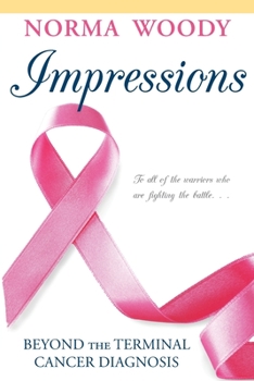 Paperback Impressions Beyond the Terminal Cancer Diagnosis Book