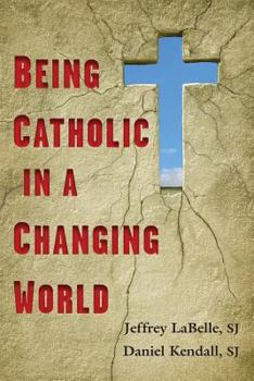 Paperback Being Catholic in a Changing World Book
