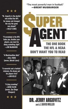 Hardcover Super Agent: The One Book the NFL and NCAA Don't Want You to Read Book