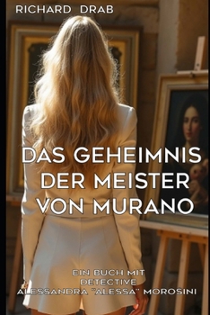 Paperback Das Geheimnis Der Meister Von Murano: Detectice Alessandra "Allessa" Morosini [German] Book