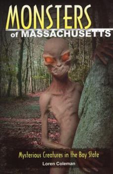Paperback Monsters of Massachusetts: Mysterious Creatures in the Bay State Book