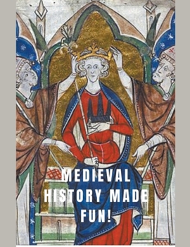 Paperback !Medieval History Made Fun! Book