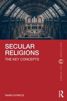 Paperback Secular Religions: The Key Concepts Book