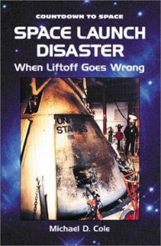 Library Binding Space Launch Disaster: When Liftoff Goes Wrong Book