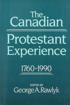 Paperback The Canadian Protestant Experience, 1760-1990 Book