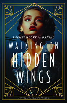 Paperback Walking on Hidden Wings: A Novel of the Roaring Twenties Book