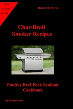 Paperback Char-Broil Smoker Recipes: Poultry Beef Pork Seafood Cookbook Book