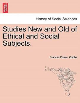 Studies New and Old of Ethical and Social Subjects