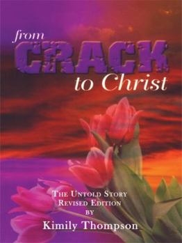 Paperback From Crack To Christ: The Untold Revised Edition Book