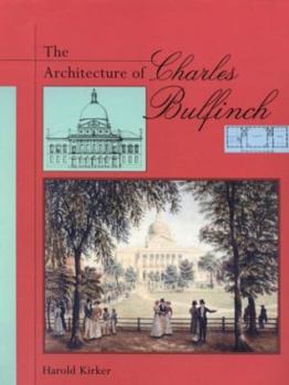 Hardcover The Architecture of Charles Bulfinch: Enlarged Edition Book