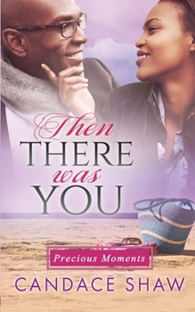 Then There was You (Precious Moments) - Book #3 of the Precious Moments