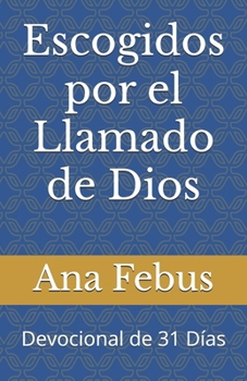 Paperback Escogidos por el Llamado de Dios: Devocional de 31 Días [Spanish] Book
