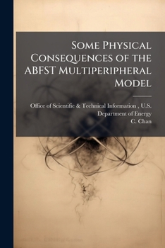 Paperback Some Physical Consequences of the ABFST Multiperipheral Model Book