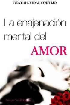 Paperback La enajenacion mental del amor [Spanish] Book