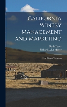 Hardcover California Winery Management and Marketing: Oral History Transcrip Book