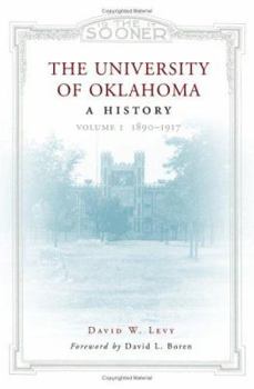 Hardcover The University of Oklahoma: A History, 1890-1917 Book