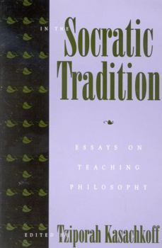 Paperback In the Socratic Tradition: Essays on Teaching Philosophy Book