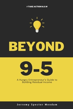 Beyond 9-5: A Young Entrepreneur's Guide to Residual Income