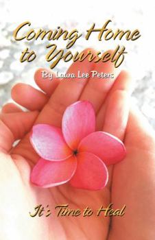Paperback Coming Home to Yourself: It's Time to Heal Book