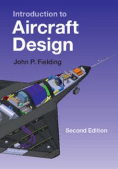 Introduction to Aircraft Design - Book #11 of the Cambridge Aerospace