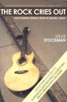 Paperback The Rock Cries Out: Discovering Eternal Truth in Unlikely Music Book
