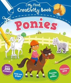 Ponies: Over 200 Stickers. Fold-Out Pages. Puzzles and Games. Creative Play.