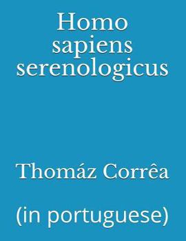 Paperback Homo sapiens serenologicus: (in portuguese) [Portuguese] Book