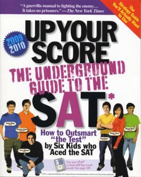 Up Your Score: The Underground Guide to the SAT, 2007-2008 Edition (Up Your Score)