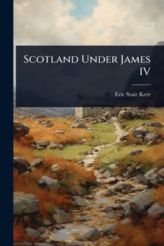Scotland Under James IV