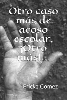 Paperback Otro caso más de acoso escolar, ¡Otro más!... [Spanish] Book