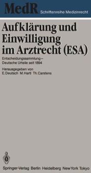 Paperback Aufklärung Und Einwilligung Im Arztrecht (Esa): Entscheidungssammlung - Deutsche Urteile Seit 1894 [German] Book