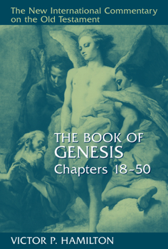 The Book of Genesis: Chapters 18-50 (The New International Commentary on the Old Testament) - Book  of the New International Commentary on the Old Testament
